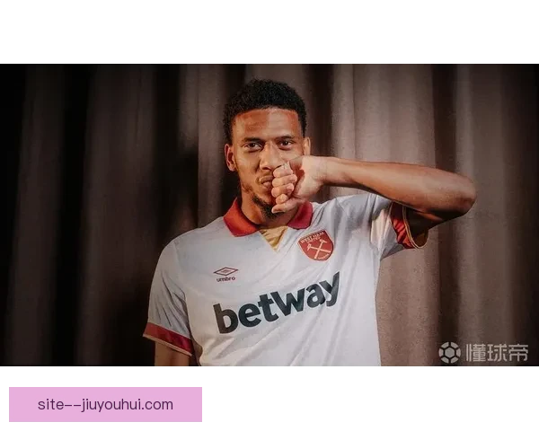 西汉姆联宣布签约法国后卫托迪博 强化防线迎接新赛季挑战